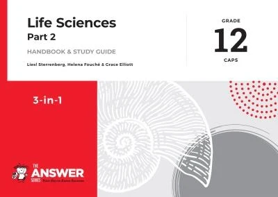 The Answer Series Life Sciences Grade 12 Part 2 3-in-1 Caps