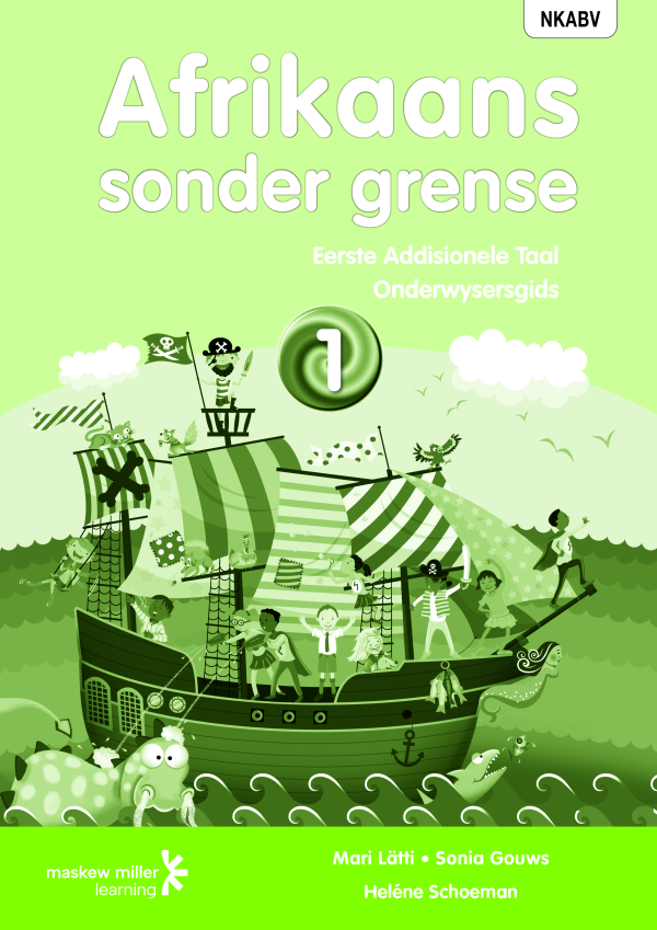 Afrikaans Sonder Grense Onderwysersgids Eerste Addisionele Taal Graad 1