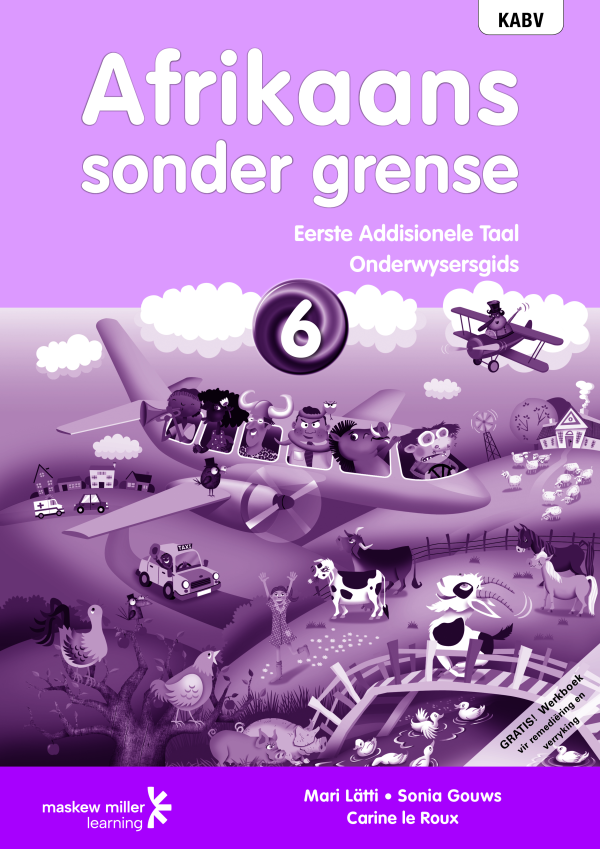 Afrikaans Sonder Grense Onderwysersgids Eerste Addisionele Taal Graad 6