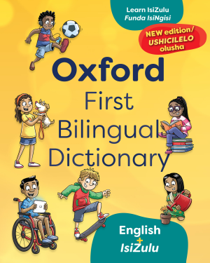 OXFORD FIRST BILINGUAL DICTIONARY: ISIZULU & ENGLISH 2E