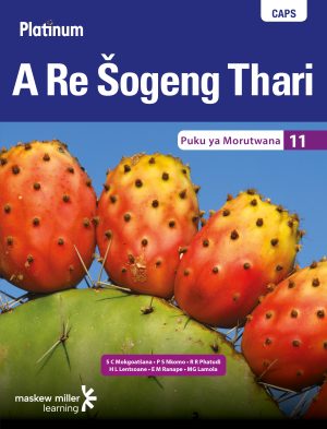 Platinum A Re Å Ogeng Thari Grade 11 Learner's Book