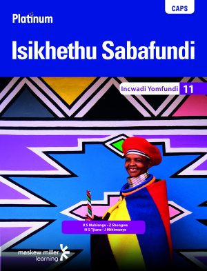 Platinum Isikhethu Sabafundi Grade 11 Learner'S Book