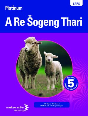 Platinum A Re ?ogeng Thari Grade 5 Learner'S Book