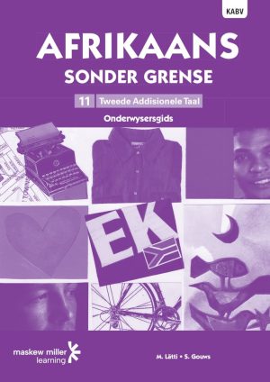 AFRIKAANS SONDER GRENSE ONDERWYSERSGIDS TWEEDE ADDISIONELE TAAL GRAAD 11