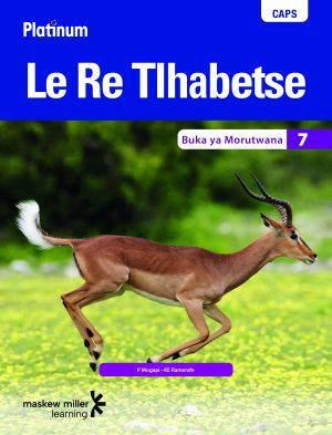 PLATINUM LE RE TLHABETSE GRADE 7 LEARNER'S BOOK