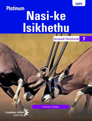 Platinum Nasi-Ke Isikhethu Grade 7 Learner's Book