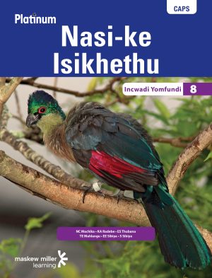 Platinum Nasi-Ke Isikhethu Grade 8 Learner'S Book
