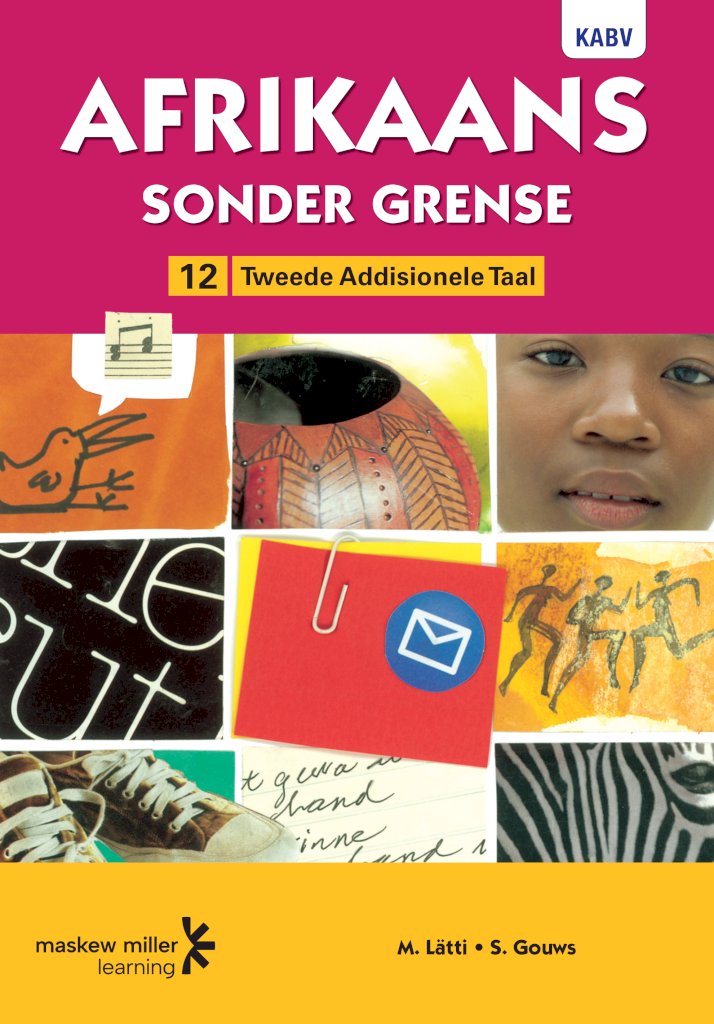 Afrikaans Sonder Grense Leerderboek Tweede Addisionele Taal Graad 12