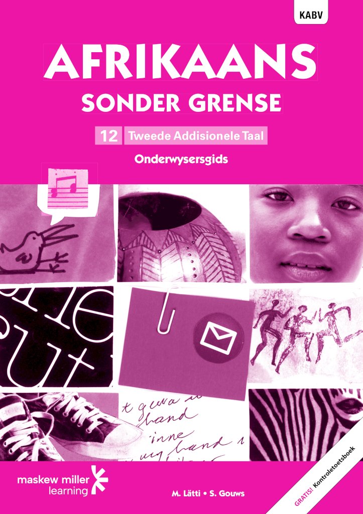 Afrikaans Sonder Grense Onderwysersgids Tweede Addisionele Taal Graad 12