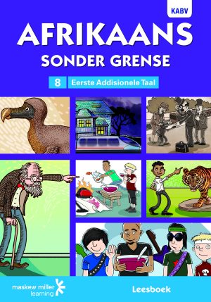 Afrikaans Sonder Grense Leesboek Afrikaans Eerste Addisionele Taal Graad 8