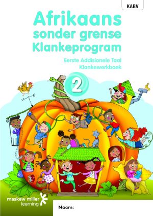 AFRIKAANS SONDER GRENSE WERKBOEK KLANKEPROGRAM EERSTE ADDISIONELE TAAL GRAAD 2