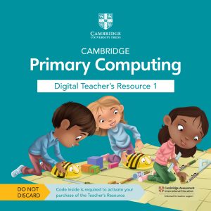 CAMBRIDGE PRIMARY COMPUTING DIGITAL TEACHER'S RESOURCE 1 ACCESS CARD