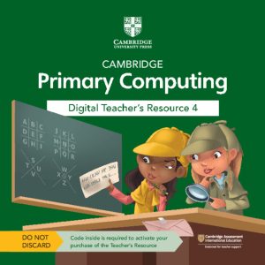 CAMBRIDGE PRIMARY COMPUTING DIGITAL TEACHER'S RESOURCE 4 ACCESS CARD
