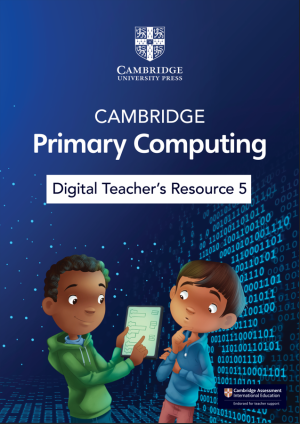 Cambridge Primary Computing Digital Teacher'S Resource 5 (Via Email)