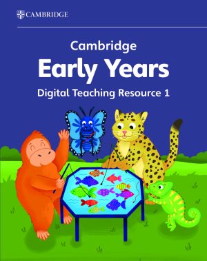 Cambridge Early Years Digital Teaching Resource 1