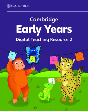 Cambridge Early Years Digital Teaching Resource 2