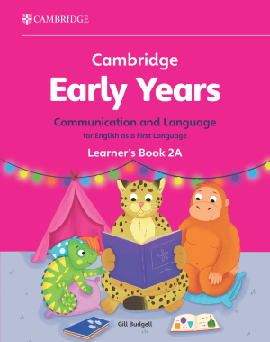 Cambridge Early Years Communication And Language For English As A First Language Learner'S Book 2A
