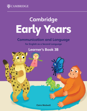 CAMBRIDGE EARLY YEARS COMMUNICATION & LANGUAGE FOR ENGLISH AS A SECOND LANGUAGE LEARNER'S BOOK 3B