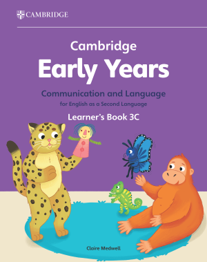 CAMBRIDGE EARLY YEARS COMMUNICATION & LANGUAGE FOR ENGLISH AS A SECOND LANGUAGE LEARNER'S BOOK 3C