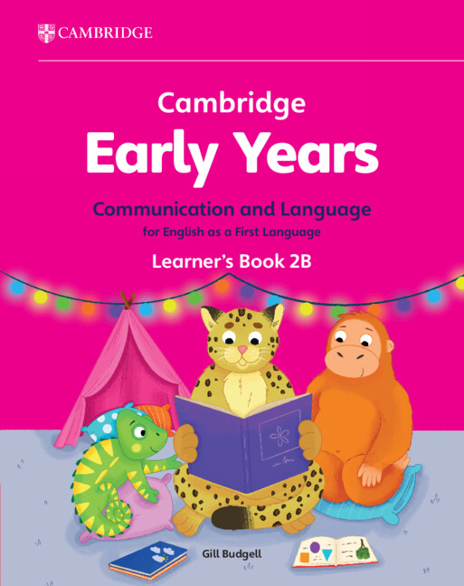 CAMBRIDGE EARLY YEARS COMMUNICATION & LANGUAGE FOR ENGLISH AS A FIRST LANGUAGE LEARNER'S BOOK 2B