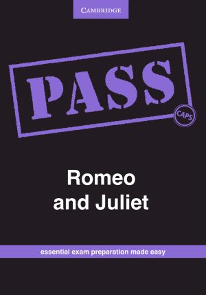 CAMBRIDGE PASS ROMEO & JULIET GRADE 12