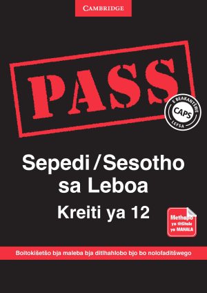 CAMBRIDGE PASS SEPEDI/SESOTHO SA LEBOA KREITI YA 12 [DIGITAL]
