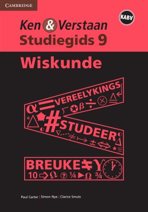 CAMBRIDGE KEN & VERSTAAN WISKUNDE STUDIEGIDS GRAAD 9