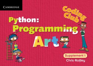 CAMBRIDGE PYTHON: PROGRAMMING ART (SUPPLEMENT 1)