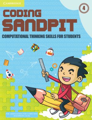 Cambridge Coding Sandpit Computational Thinking Skills Level 4 Student'S Book