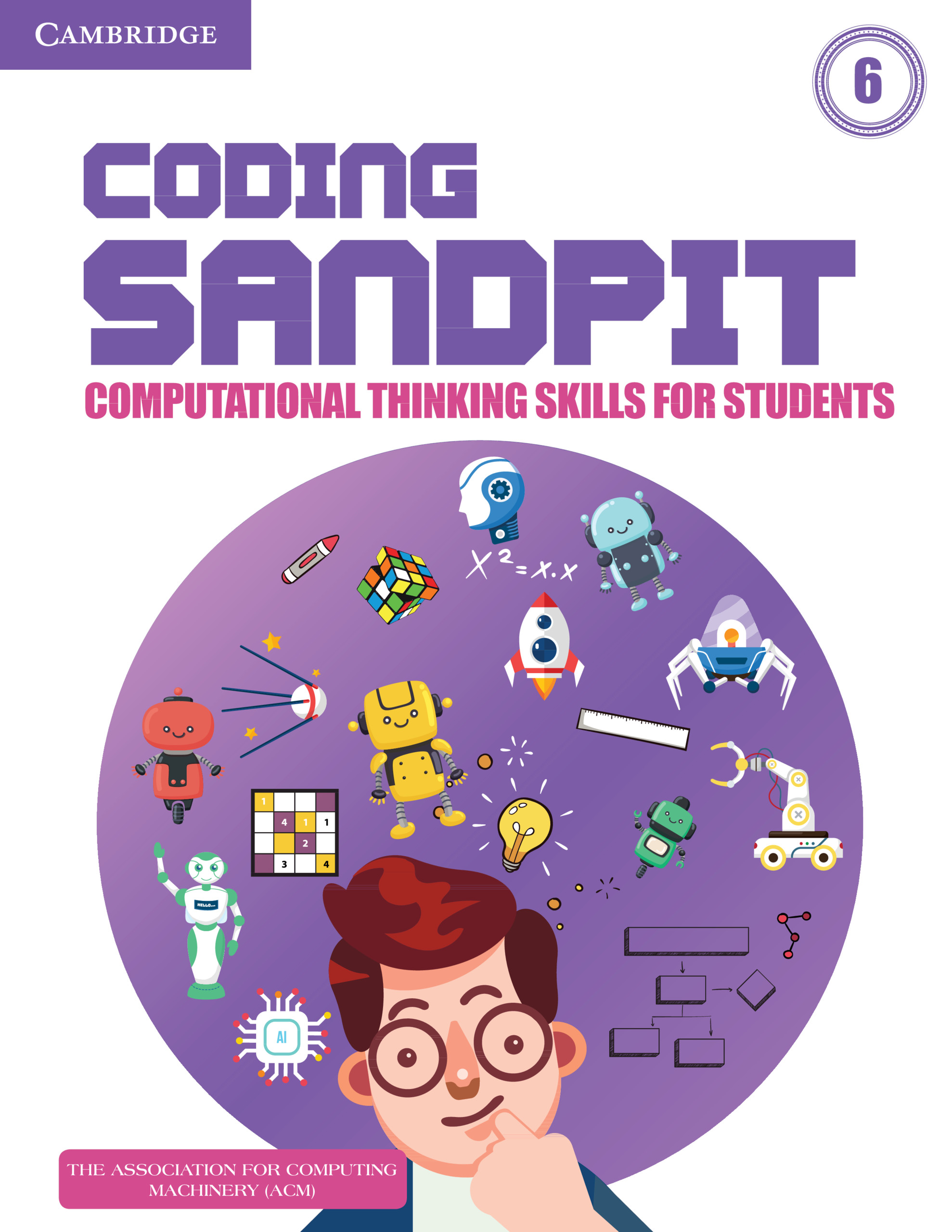 CAMBRIDGE CODING SANDPIT COMPUTATIONAL THINKING SKILLS LEVEL 6 STUDENT'S BOOK