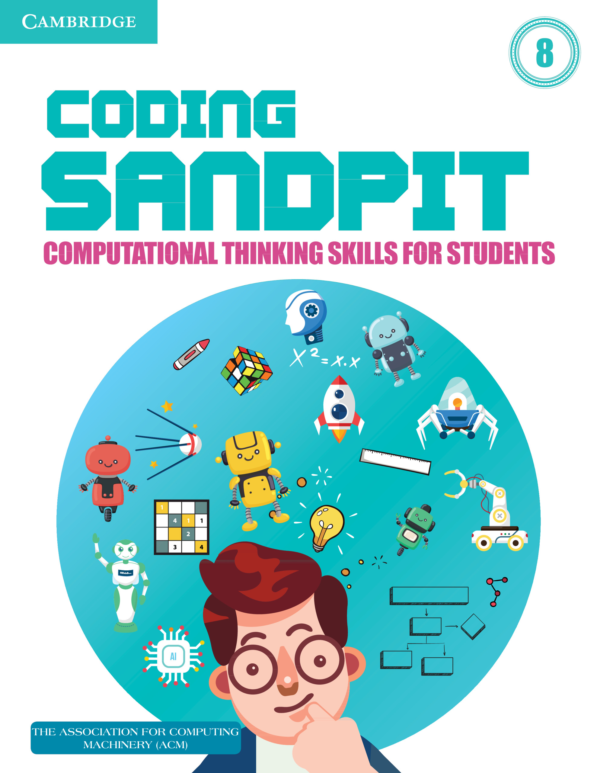 CAMBRIDGE CODING SANDPIT COMPUTATIONAL THINKING SKILLS LEVEL 8 STUDENT'S BOOK