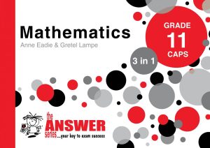 The Answer Series Mathematics Grade 11 3-in-1 Caps