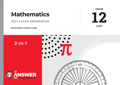 THE ANSWER SERIES MATHEMATICS GRADE 12 PAPER 1 & 2 2-IN-1 CAP