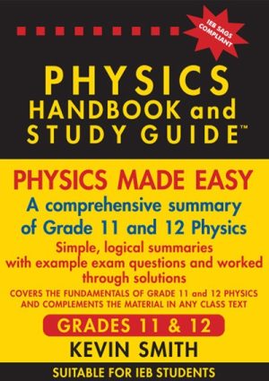 BERLUT PHYSICS HANDBOOK & STUDY GUIDE - GRADE 11 &12 2024 IEB SAGS COMPLIANT
